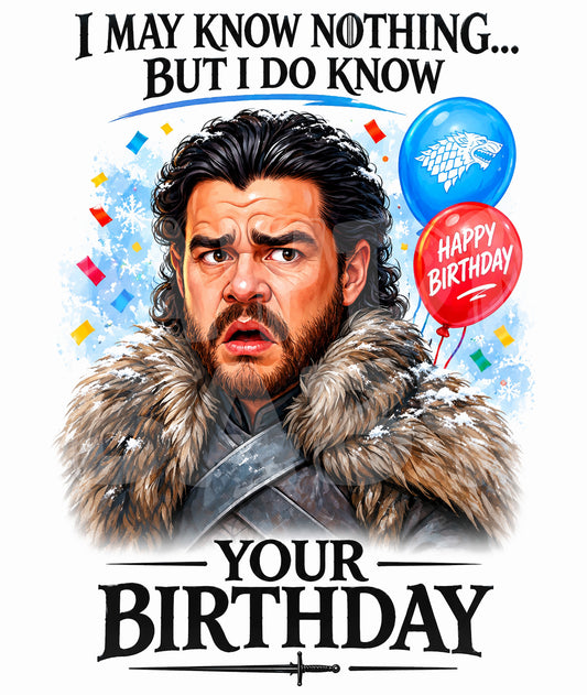 Funny Fantasy Birthday Card – I Know Nothing But It’s Your Birthday – Parody Card for Him, Fan Gift, Hilarious Greeting