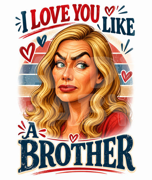 Funny Medieval Fantasy Birthday Card – “I Love You Like a Brother” Parody – Savage Card for Him or Her