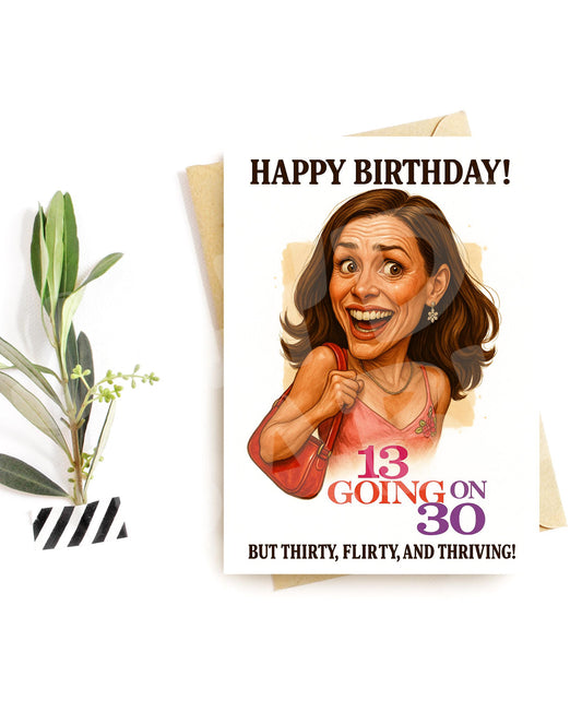 13 Going on 30 Birthday Card | Funny Flirty Birthday for Her | Parody Greeting for 30th Birthday | Thirty Flirty Thriving