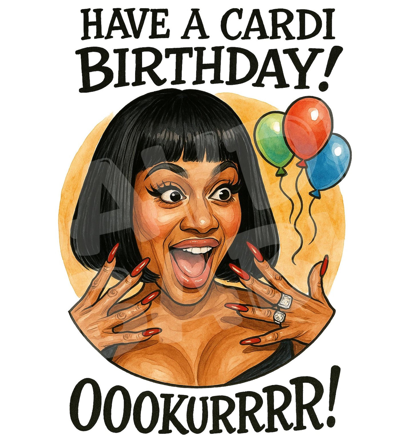 Funny Sassy Birthday Card – “Have a Cardi Birthday” Inspired Parody – Bold Caricature Greeting for Her – Loud and Glam Celebration Vibes