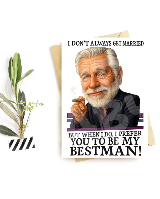 Funny Best Man Proposal Card – Parody Gentleman Style – I Don’t Always Get Married But I Choose You – Wedding Party Invite