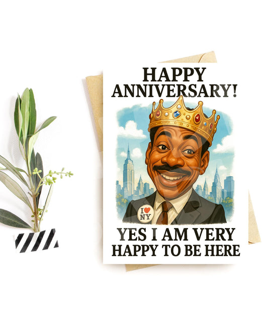 Funny Anniversary Card – Happy to Be Here Parody – Royal Celebration Humor Card
