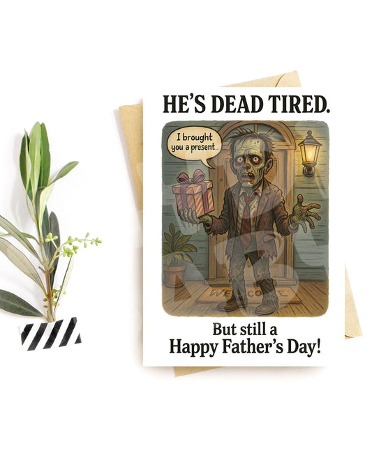 Dead Tired Dad Card – Funny Father’s Day Card for Him, Zombie Parody Humor, Hilarious Gift from the Grave