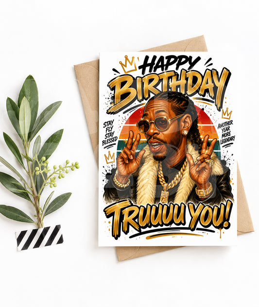 Funny Birthday Card – “TRUUUU YOU!” Parody – Rap Icon Style Hip Hop Birthday