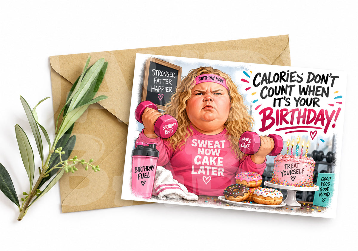 Funny Birthday Card – “Calories Don’t Count” Parody – Hilarious Caricature Greeting for Her – Bold Gift for Cake Lovers with Attitude