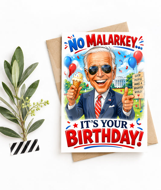 Funny Political Birthday Card – No Malarkey Parody – Ice Cream & Balloons – Bold Greeting Card for Him or Her