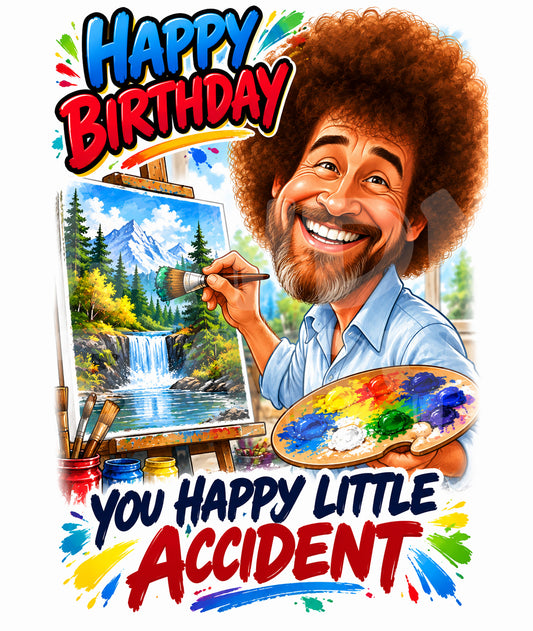 Funny Birthday Card for Artist – Painting Joke Card – Happy Little Accident Parody