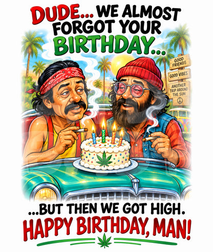 Funny Stoner Birthday Card | We Almost Forgot But Got High | Inspired Parody Greeting Card | 420 Humor Gift for Him or Her