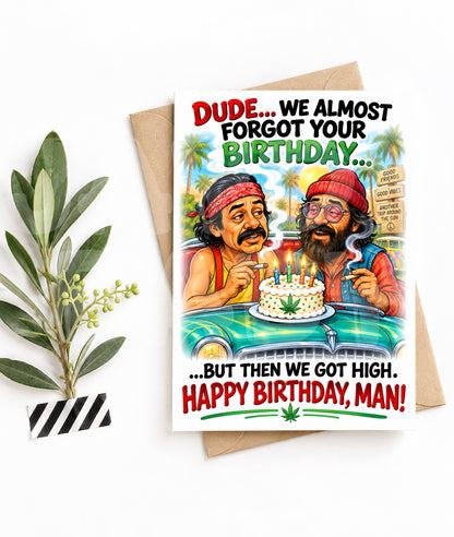 Funny Stoner Birthday Card | We Almost Forgot But Got High | Inspired Parody Greeting Card | 420 Humor Gift for Him or Her