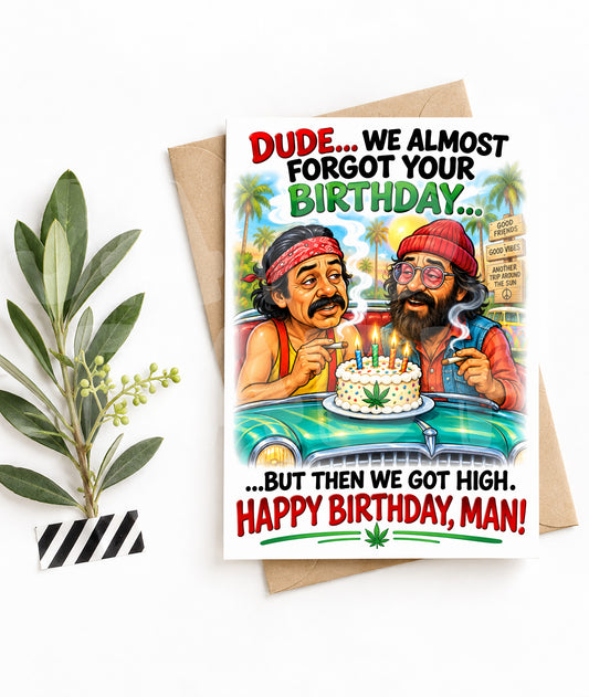 Funny Stoner Birthday Card | We Almost Forgot But Got High | Inspired Parody Greeting Card | 420 Humor Gift for Him or Her