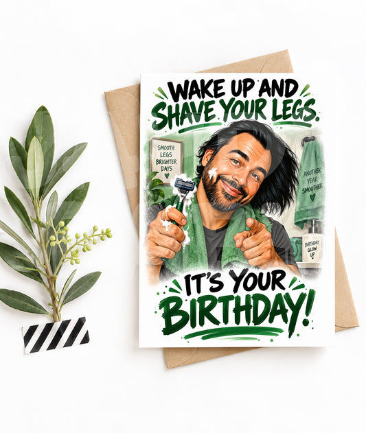 Funny Shave Your Legs Birthday Card | Wake Up It's Your Birthday | Parody Card for Her | Sassy Meme-Inspired Greeting