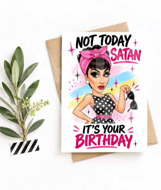 Funny Birthday Card – Not Today Satan Parody – Bold Drag Queen Humor – Sassy LGBT Greeting for Birthday Banter