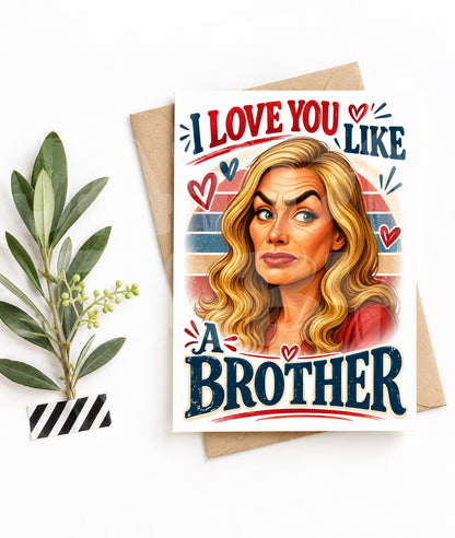 Funny Medieval Fantasy Birthday Card – “I Love You Like a Brother” Parody – Savage Card for Him or Her