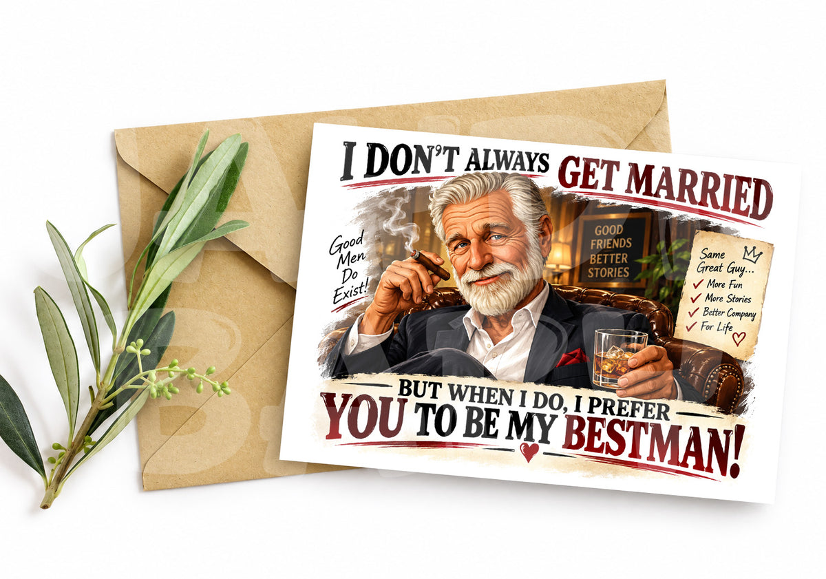 Funny Best Man Proposal Card – Parody Gentleman Style – I Don’t Always Get Married But I Choose You – Wedding Party Invite