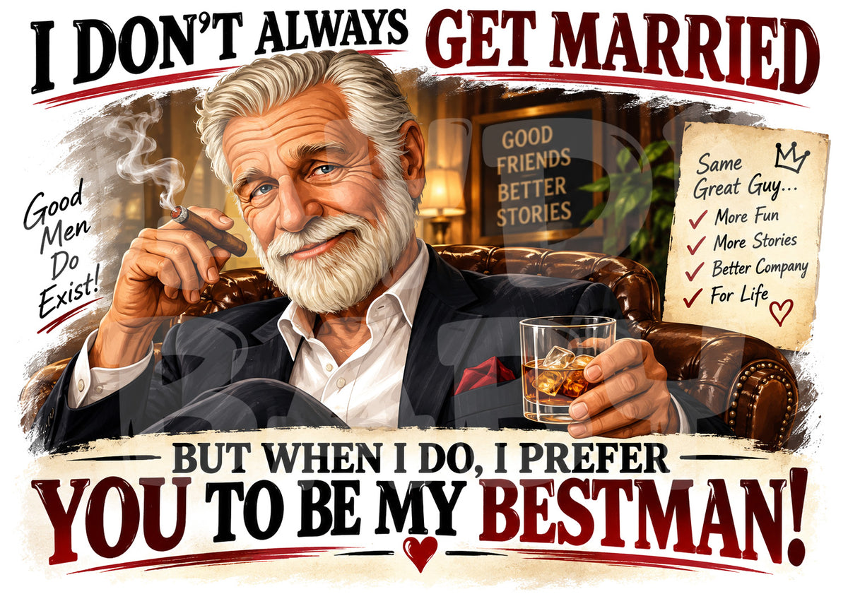 Funny Best Man Proposal Card – Parody Gentleman Style – I Don’t Always Get Married But I Choose You – Wedding Party Invite