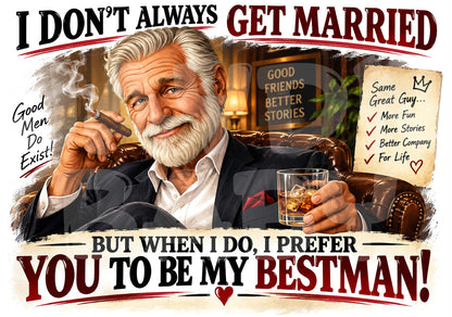 Funny Best Man Proposal Card – Parody Gentleman Style – I Don’t Always Get Married But I Choose You – Wedding Party Invite
