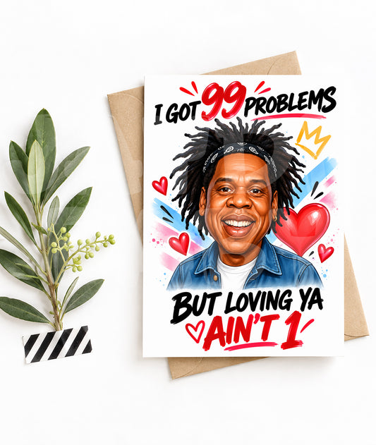 Funny Love Card for Him or Her – I Got 99 Problems But Love Ain’t 1 – Romantic Hip Hop Parody – Valentine’s or Anniversary