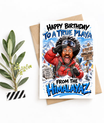 Funny Birthday Card – “True Playa from the Himalayaz” Parody – Wild Caricature Greeting for Him – Loud and Legendary Celebration Card