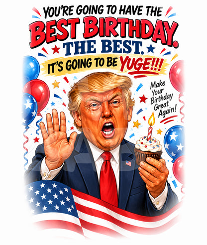 Funny Political Birthday Card – “You’re Going to Have the Best Birthday” Parody – Bold Caricature Roast Greeting