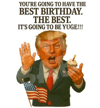 Funny Political Birthday Card – “You’re Going to Have the Best Birthday” Parody – Bold Caricature Roast Greeting