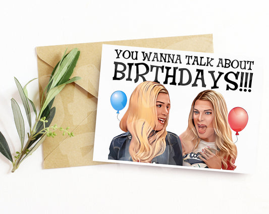 Funny Birthday Card for Girls – “You Wanna Talk About Birthdays?” – Sassy Movie-Inspired Greeting – Pop Culture Gift for Daughter or BFF