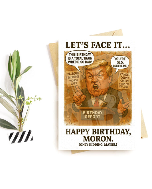 Savage Political Parody Birthday Card – Rude Roast Greeting – Bold Gift for Friends Who Can Take a Joke