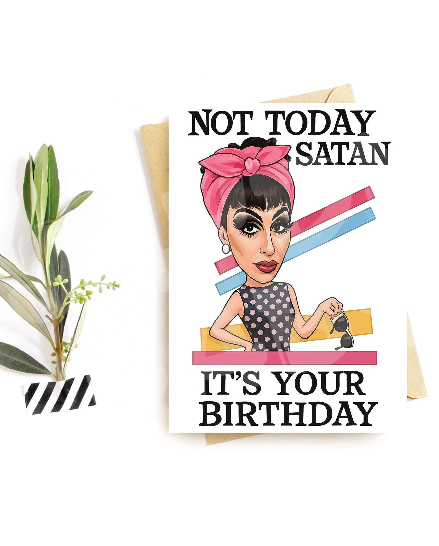 Funny Birthday Card – Not Today Satan Parody – Bold Drag Queen Humor – Sassy LGBT Greeting for Birthday Banter