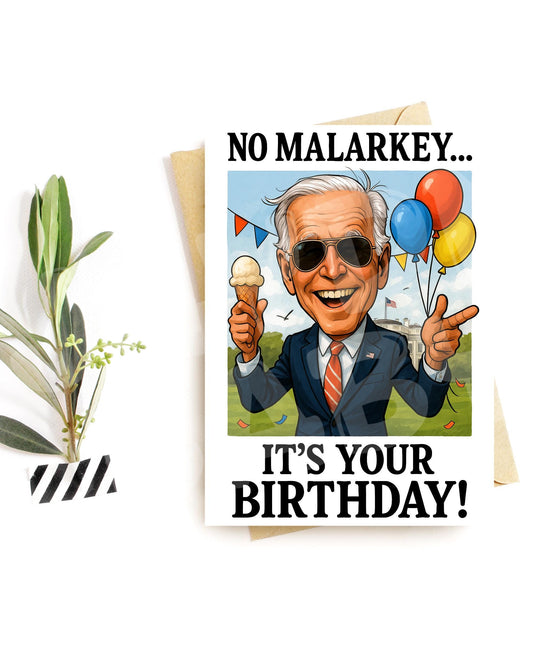 Funny Political Birthday Card – No Malarkey Parody – Ice Cream & Balloons – Bold Greeting Card for Him or Her