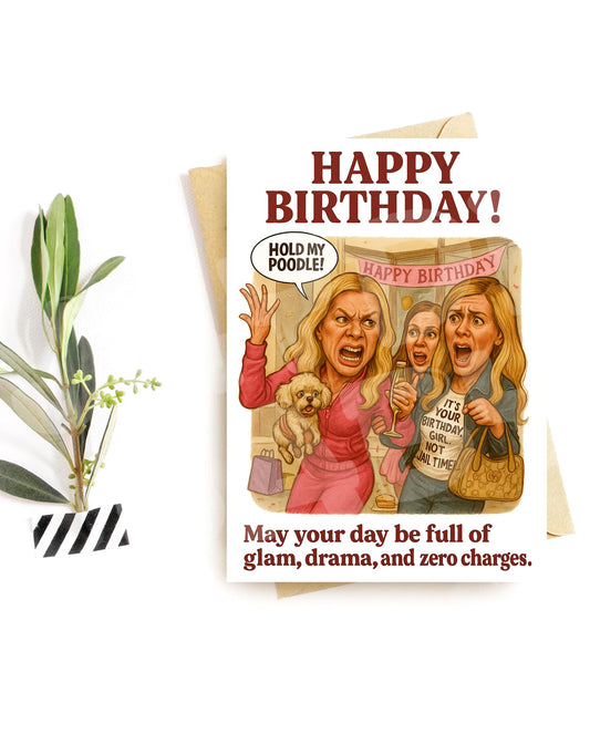 Funny Glam Birthday Card | Hold My Poodle Parody | Wild Girl Drama Card | Glamorous Card for Her