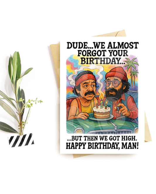 Funny Stoner Birthday Card | We Almost Forgot But Got High | Inspired Parody Greeting Card | 420 Humor Gift for Him or Her