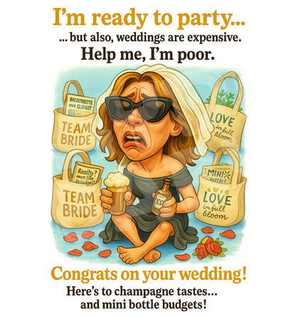 Funny Bridesmaid Wedding Card | Help Me I’m Poor Party Scene | Champagne Taste Mini Bottle Budget | Bridal Shower Humor