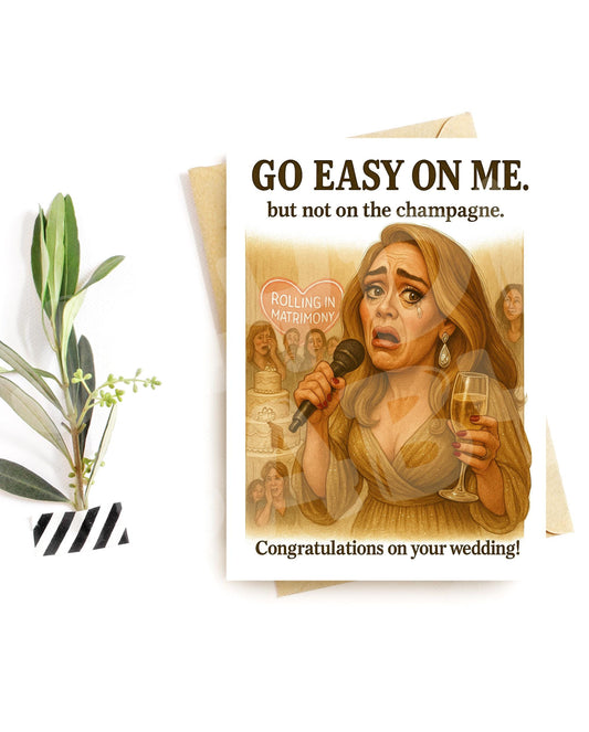 Funny Wedding Card for Bride – Go Easy On Me Champagne Toast – Bridal Shower Humor – Hilarious Crying Singer Greeting