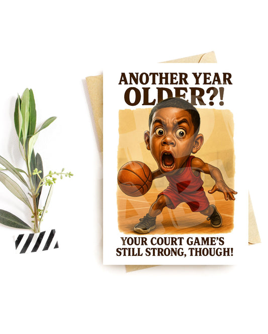 Funny Basketball Birthday Card – “Another Year Older?!” – Slam Dunk Humor for Hoopers
