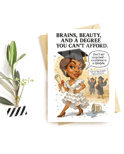 Funny Graduation Card – Brains Beauty Degree You Can’t Afford – Black Excellence Grad Gift – Bold Card for College or High School Grad