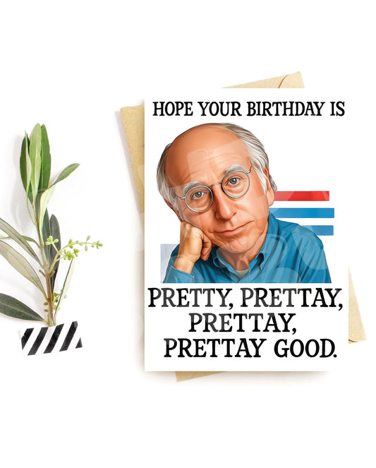 Funny Birthday Card – Pretty, Prettay Good Parody – Sarcastic Comedy Greeting