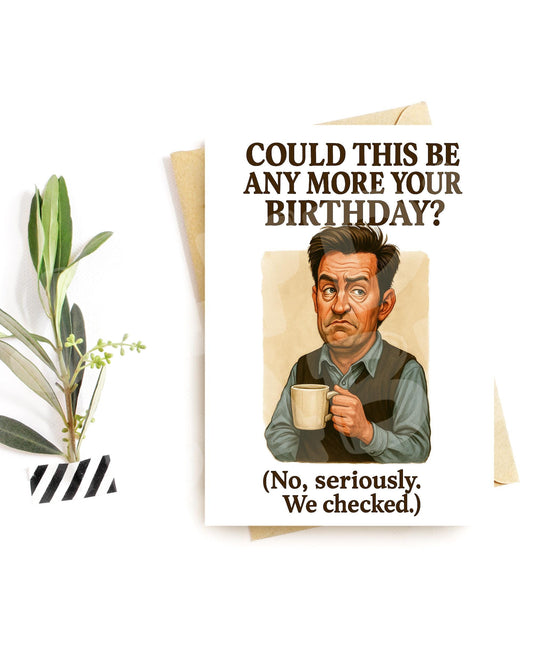 Funny Birthday Card – Sarcastic Coffee Parody – Could This BE More Your Birthday?