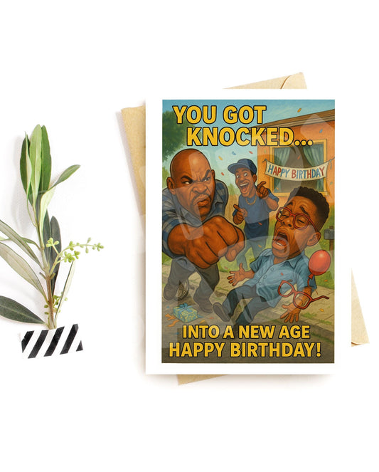 Funny Knocked Out Birthday Card – You Got Knocked Into a New Age – Movie Parody Card