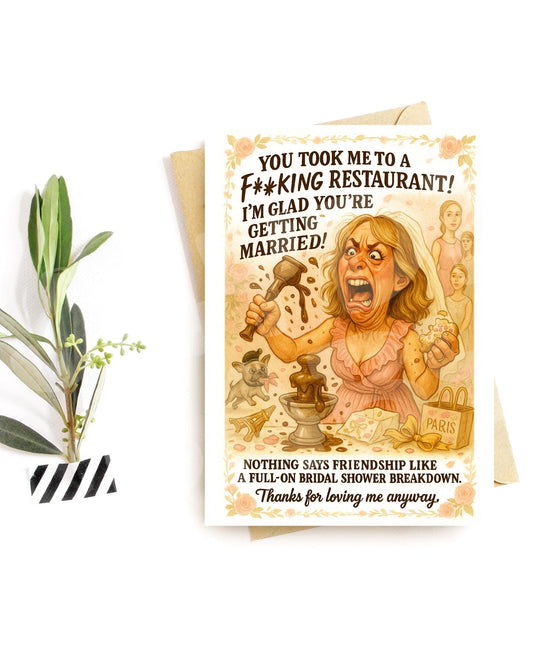 Funny Bridesmaid Thank You Card - Hilarious Bridal Shower Meltdown - Wedding Party Humor Card for Friend