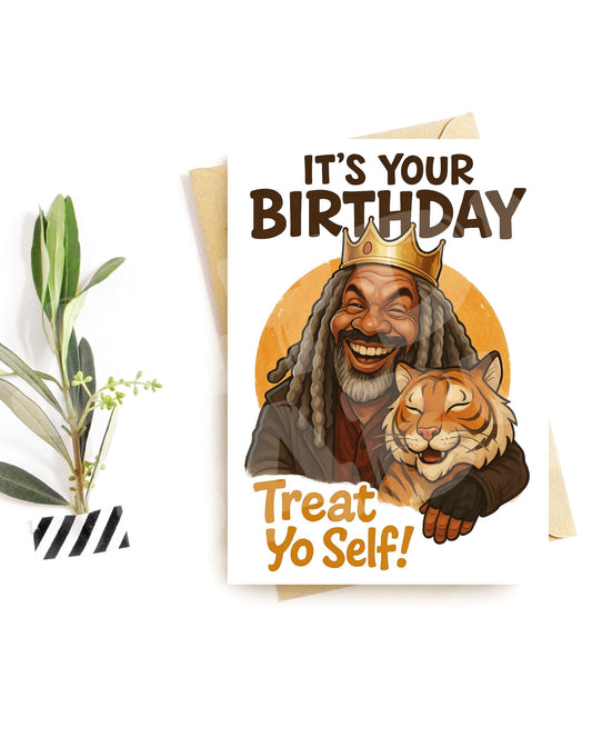 Funny Birthday Card – Treat Yo Self Birthday King – Tiger Hug Card – Regal Party Humor – Sarcastic Celebration Gift