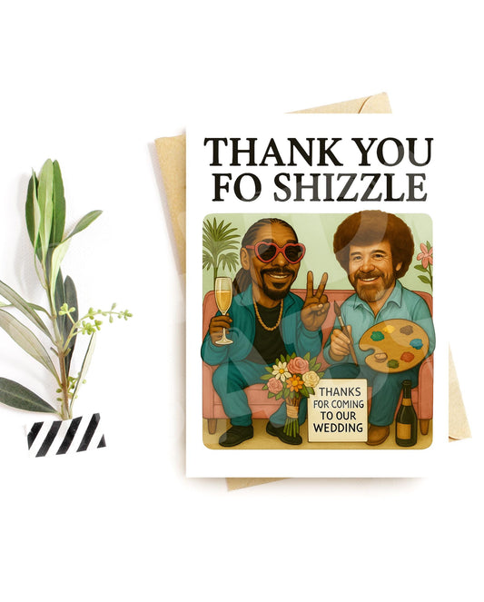 Funny Wedding Thank You Card – Fo Shizzle Parody – Chill Wedding Guests – Hilarious Artist & Rapper Vibes – Retro Reception Humor