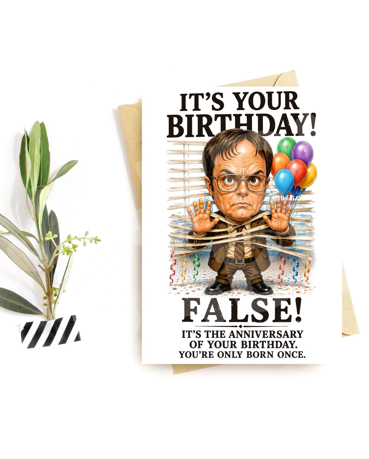 It's Your Birthday False Sarcastic Card - Dwight caricature