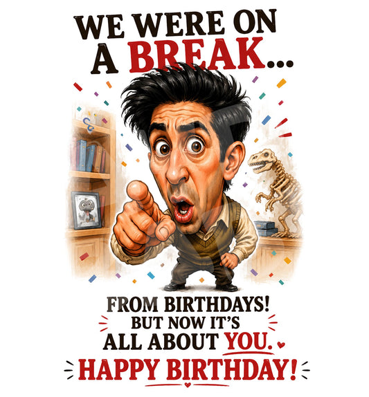We Were on a Break Belated Birthday Card - close up