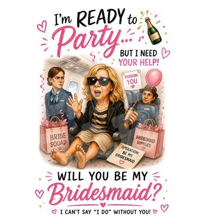 Funny Bridesmaid Proposal Card - Ready to Party - back