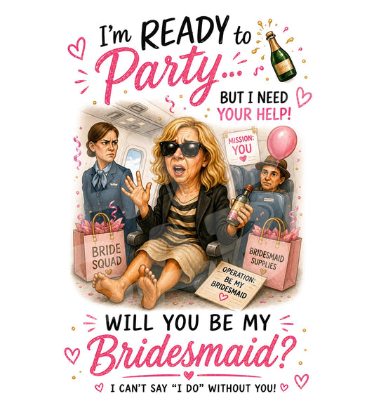 Funny Bridesmaid Proposal Card - Ready to Party - back