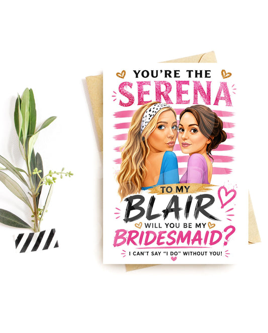 Funny Bridesmaid Proposal Card - Serena to Blair
