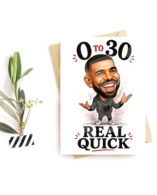 Funny 30th Birthday Card - 0 to 30 Real Quick