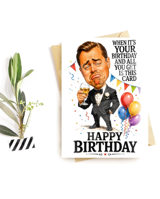 Funny Birthday Card - Sarcastic Birthday Humor