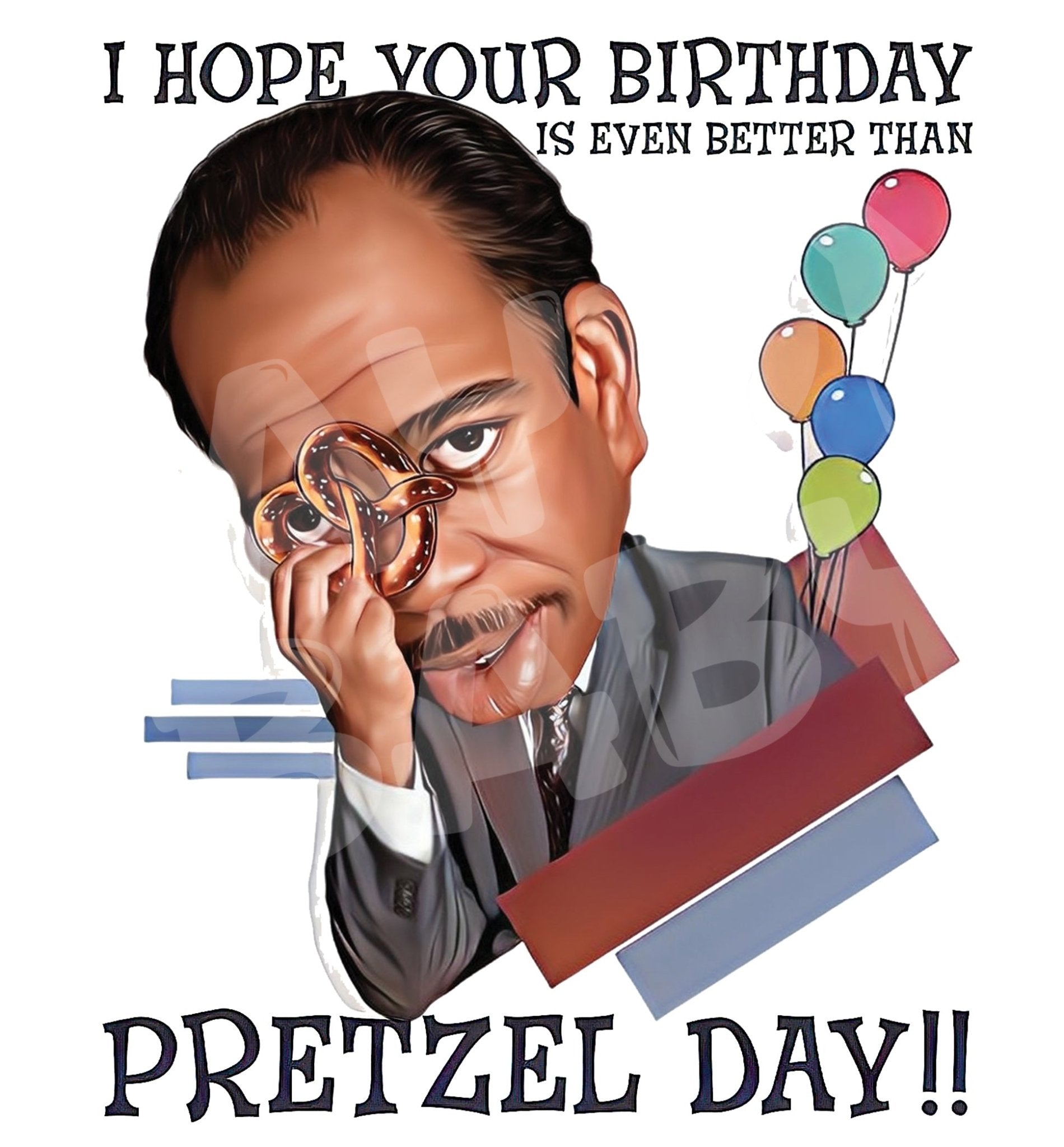 I hope your Birthday is even better than Pretzel Day! - Jaydn Baby