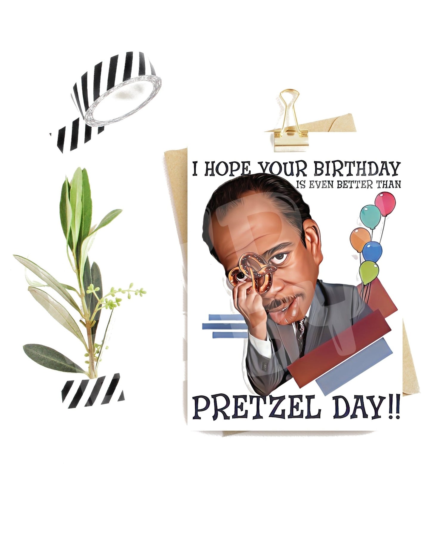 I hope your Birthday is even better than Pretzel Day! - Jaydn Baby