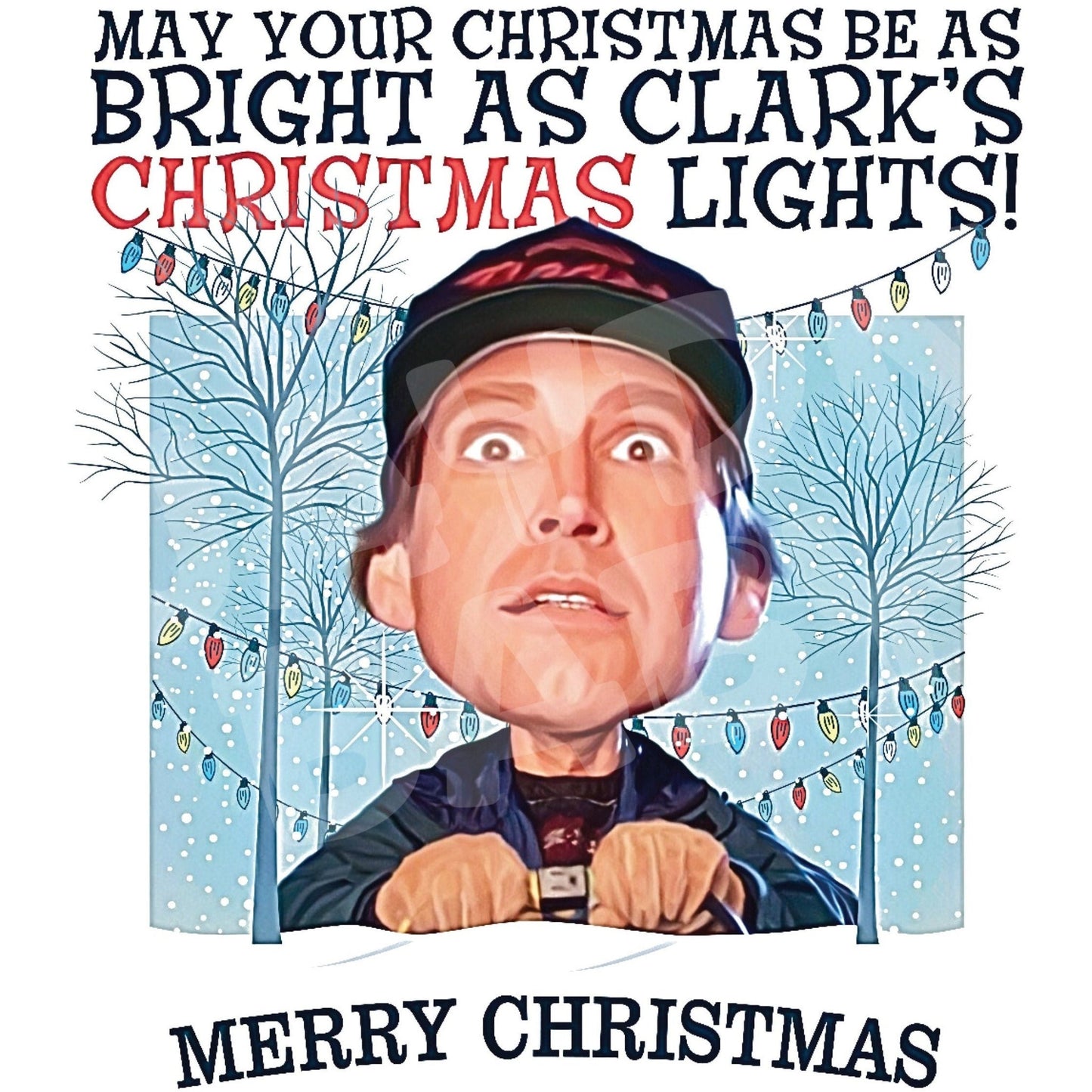 May your Christmas be as bright as Clark's Christmas lights. Merry Christmas. - Jaydn Baby